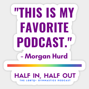 Morgan Hurd's Favorite Podcast Sticker